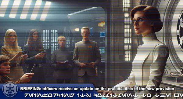 An image of a group of Imperial officers being briefed on a new policy